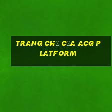 Trang chủ của acg Platform