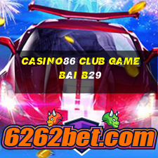 Casino86 Club Game Bài B29