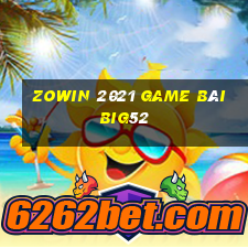 Zowin 2021 Game Bài Big52