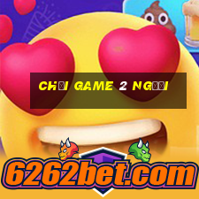 chơi game 2 người