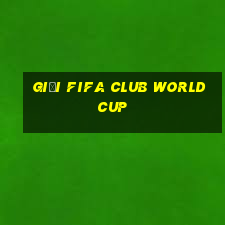 giải fifa club world cup