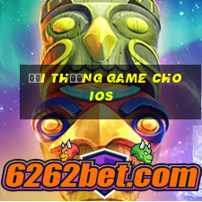 đổi thưởng game cho ios