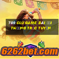 789 Clu Game Bài Đổi Thưởng Trực Tuyến