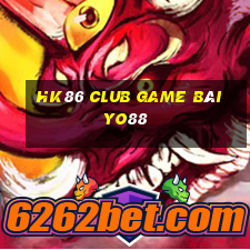 Hk86 Club Game Bài Yo88