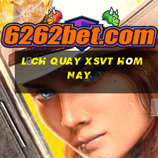 Lịch quay XSVT hôm nay