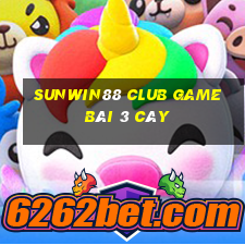 Sunwin88 Club Game Bài 3 Cây