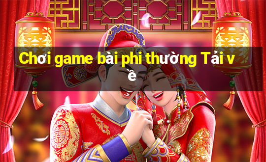 Chơi game bài phi thường Tải về