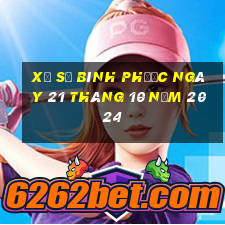 xổ số bình phước ngày 21 tháng 10 năm 2024