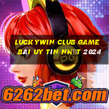 Luckywin Club Game Bài Uy Tín Nhất 2024