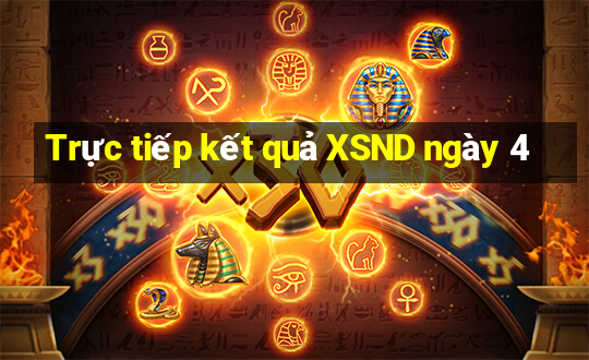 Trực tiếp kết quả XSND ngày 4