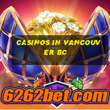 casinos in vancouver bc