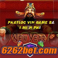 Phatloc Vin Game Bài Miễn Phí