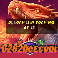 Dự Đoán điện toán ngày 13