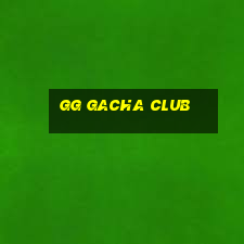 gg gacha club