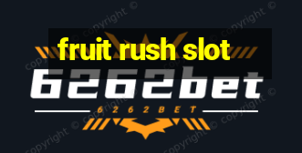 fruit rush slot