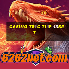 Casino Trực tiếp 18bet