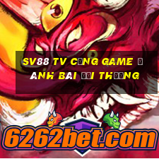 sv88 tv cổng game đánh bài đổi thưởng