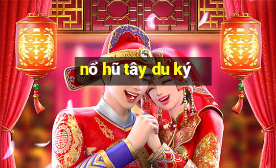 nổ hũ tây du ký