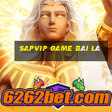 Sapvip Game Bài Lá