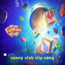 sunny club clip nong