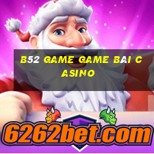 B52 Game Game Bài Casino