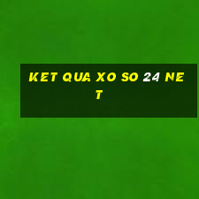 ket qua xo so 24 net