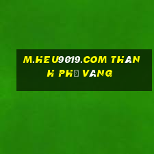 m.hEU9019.com Thành phố vàng