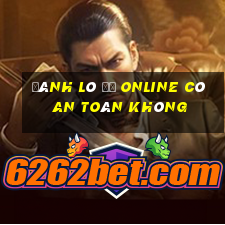 đánh lô đề online có an toàn không