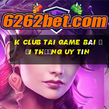 K Club Tai Game Bài Đổi Thưởng Uy Tín