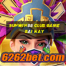 Sunwin88 Club Game Bài Hay