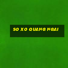 so xo quang ngai