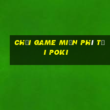 chơi game miễn phí tại poki