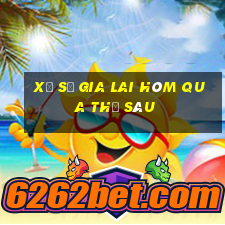 xổ số gia lai hôm qua thứ sáu