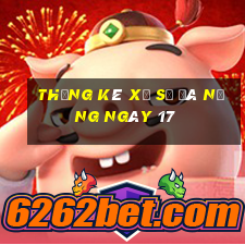 Thống kê Xổ Số đà nẵng ngày 17