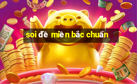 soi đề miền bắc chuẩn