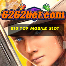 big top mobile slot