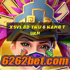 xsvl bd thu 6 hang tuan