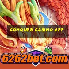 conquer casino app