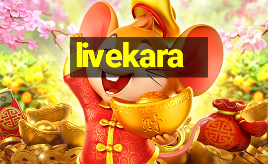 livekara