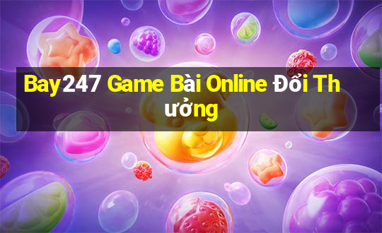 Bay247 Game Bài Online Đổi Thưởng