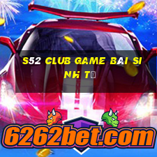 S52 Club Game Bài Sinh Tử