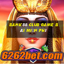 Bank88 Club Game Bài Miễn Phí