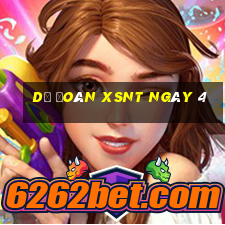 Dự đoán XSNT ngày 4