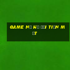 game nổ hũ đổi tiền mặt