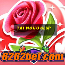 tai nohu clup