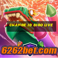 change id bigo live