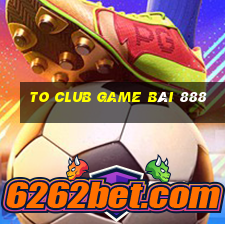 To Club Game Bài 888