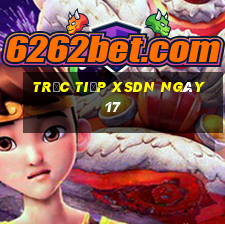 Trực tiếp XSDN ngày 17