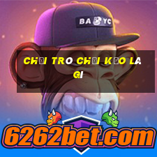 Chơi trò chơi kẹo là gì