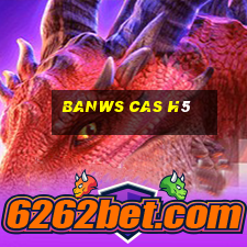 banws cas h5